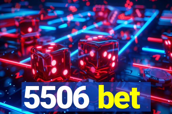 5506 bet